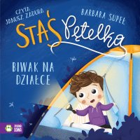 Staś Pętelka. Biwak na działce - Barbara Supeł - audiobook
