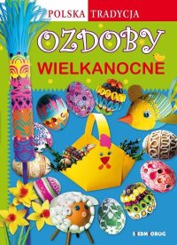 Ozdoby wielkanocne. Polska tradycja - Marcelina Grabowska-Piątek - ebook