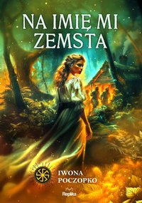 Na imię mi zemsta - Iwona Poczopko - ebook