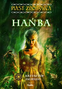 Hańba. Piast Zdobywca. Tom 4 - Krzysztof Jagiełło - ebook