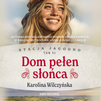 Stacja Jagodno. Dom pełen słońca - Karolina Wilczyńska - audiobook