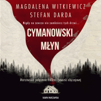 Cymanowski Młyn - Magdalena Witkiewicz - audiobook