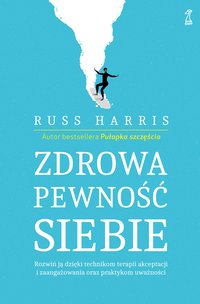 Zdrowa pewność siebie - Russ Harris - ebook