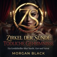 Zirkel der Sünde: Tödliche Geheimnisse - Black Morgan Black - audiobook