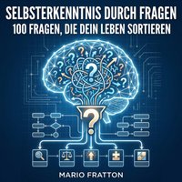 Selbsterkenntnis durch Fragen - Fratton Mario Fratton - audiobook