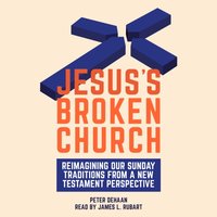 Jesus's Broken Church - DeHaan Peter DeHaan - audiobook