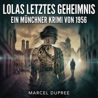 Lolas letztes Geheimnis - Dupree Marcel Dupree - audiobook