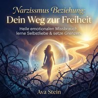 Narzissmus Beziehung - Dein Weg zur Freiheit - Stein Ava Stein - audiobook