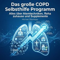 Das große COPD Selbsthilfe Programm - Oenkopp Michael Oenkopp - audiobook