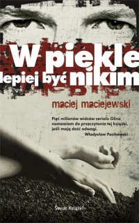 W piekle lepiej być nikim - Maciej Maciejewski - ebook