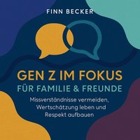 Gen Z im Fokus - Für Familie & Freunde - Becker Finn Becker - audiobook