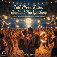 Full Moon Küsse: Thailand Backpacking - Beck Stefan Beck - audiobook