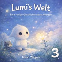 Lumi‘s Welt - Wagner Jakob Wagner - audiobook