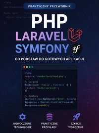 PHP Laravel Symfony od Podstaw do gotowych aplikacji - Bruno Blonski - ebook