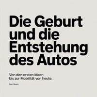 Die Geburt und die Entstehung des Autos - Rivers Sam Rivers - audiobook