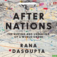 After Nations - Rana Dasgupta - audiobook