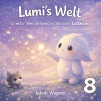 Lumi‘s Welt - Wagner Jakob Wagner - audiobook