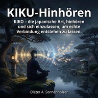 KIKU-Hinhören - Sonnenholzer Dieter A. Sonnenholzer - audiobook