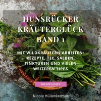 Hunsrücker Kräuterglück Band 1 - Hullenkremer Nicole Hullenkremer - audiobook