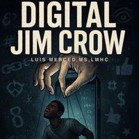Digital Jim Crow - Merced Luis Merced - audiobook