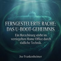 Ferngesteuerte Rache - Das U-Boot-Geheimnis - Frankenheimer Joe Frankenheimer - audiobook