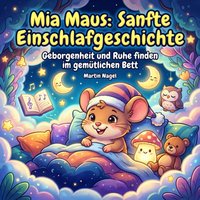 Mia Maus: Sanfte Einschlafgeschichte - Nagel Martin Nagel - audiobook