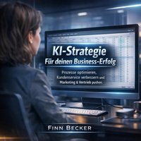 KI-Strategie - Für deinen Business-Erfolg - Becker Finn Becker - audiobook