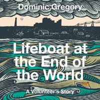 Lifeboat at the End of the World - Dominic Gregory - audiobook
