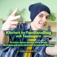 Klarheit im Familienalltag mit Teenagern - Herzenstiel Rudi Herzenstiel - audiobook