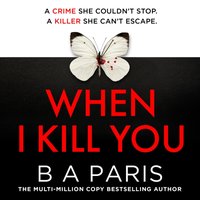 When I Kill You - B A Paris - audiobook