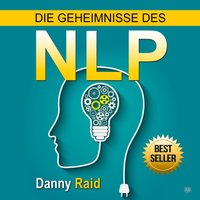 Die Geheimnisse des NLP - Danny Raid - audiobook