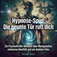 Hypnose-Spiel - Die neunte Tür ruft dich - Black Morgan Black - audiobook
