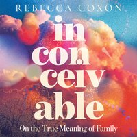 Inconceivable - Rebecca Coxon - audiobook