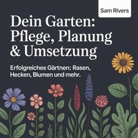 Dein Garten: Pflege, Planung & Umsetzung - Rivers Sam Rivers - audiobook