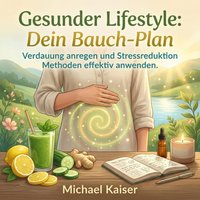 Gesunder Lifestyle: Dein Bauch-Plan - Kaiser Michael Kaiser - audiobook