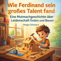 Wie Ferdinand sein großes Talent fand - Schwanz Holger Schwanz - audiobook