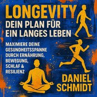 Longevity - Dein Plan für ein langes Leben - Schmidt Daniel Schmidt - audiobook