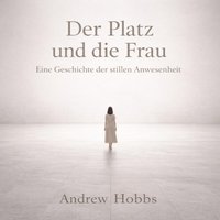 Der Platz und die Frau - Hobbs Andrew Hobbs - audiobook
