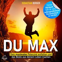 Du Max: Dein maximales Potenzial entfalten und das Beste aus deinem Leben machen - Sebastian Berger - audiobook