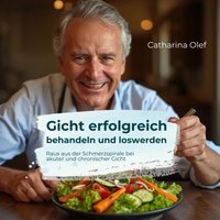 Gicht erfolgreich behandeln und loswerden - Olef Catharina Olef - audiobook