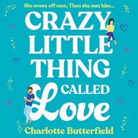 Crazy Little Thing Called Love - Charlotte Butterfield - audiobook