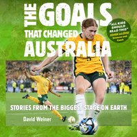 Goals That Changed Australia - Weiner David Weiner - audiobook