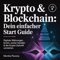 Krypto & Blockchain - Dein einfacher Start Guide - Pavona Monika Pavona - audiobook