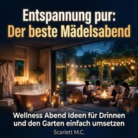 Entspannung pur: Der beste Mädelsabend - M.C. Scarlett M.C. - audiobook