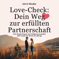 Love-Check: Dein Weg zum Traumpartner - Modler Ulrich Modler - audiobook