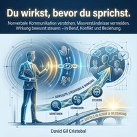 Du wirkst, bevor du sprichst. - Cristobal David Gil Cristobal - audiobook