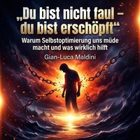 „Du bist nicht faul – du bist erschöpft“ - Maldini Gian-Luca Maldini - audiobook