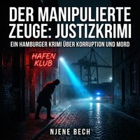 Der manipulierte Zeuge: Justizkrimi - Bech Njene Bech - audiobook