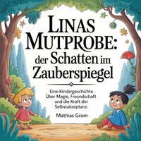 Linas Mutprobe - Der Schatten im Zauberspiegel - Grom Mathias Grom - audiobook