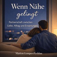 Wenn Nähe gelingt - Lemper-Pychlau Marion Lemper-Pychlau - audiobook
